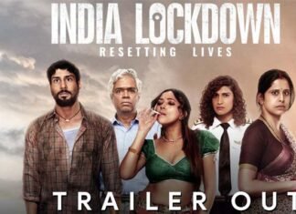 INDIA LOCKDOWN: कोरोना महामारी के दौरान लगाए गए लॉकडाउन पर आधारित फिल्म ‘इंडिया लॉकडाउन’ का ट्रेलर रिलीज india lockdown trailer