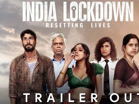 INDIA LOCKDOWN: कोरोना महामारी के दौरान लगाए गए लॉकडाउन पर आधारित फिल्म ‘इंडिया लॉकडाउन’ का ट्रेलर रिलीज india lockdown trailer