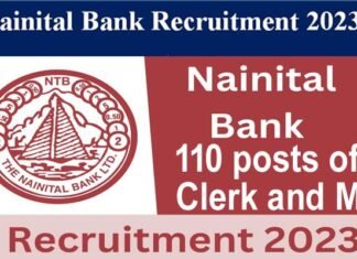 Nainital Bank Recruitment 2023: नैनीताल बैंक में क्लर्क एवं मैनेजमेंट ट्रेनी के 110 पदों पर निकली भर्ती, यहाँ देखें पूरी डिटेल Nainital Bank Recruitment 2023